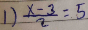  (x-3)/2 =5