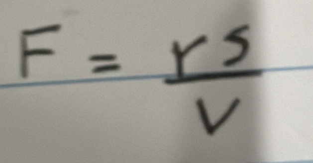 F= rS/v 