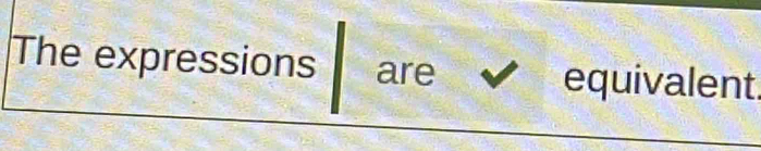 The expressions are equivalent.