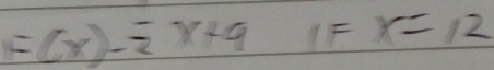 F(x)-overline 2xx+9 (F x=12