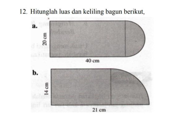 Hitunglah luas dan keliling bagun berikut, 
a
b