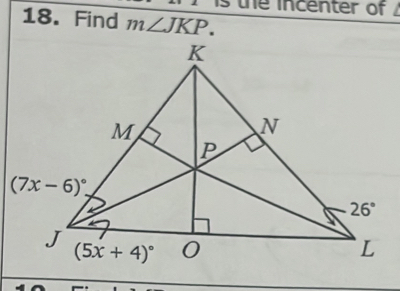 is the incenter of 
18. Find m∠ JKP.