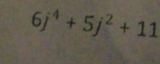 6j^4+5j^2+11