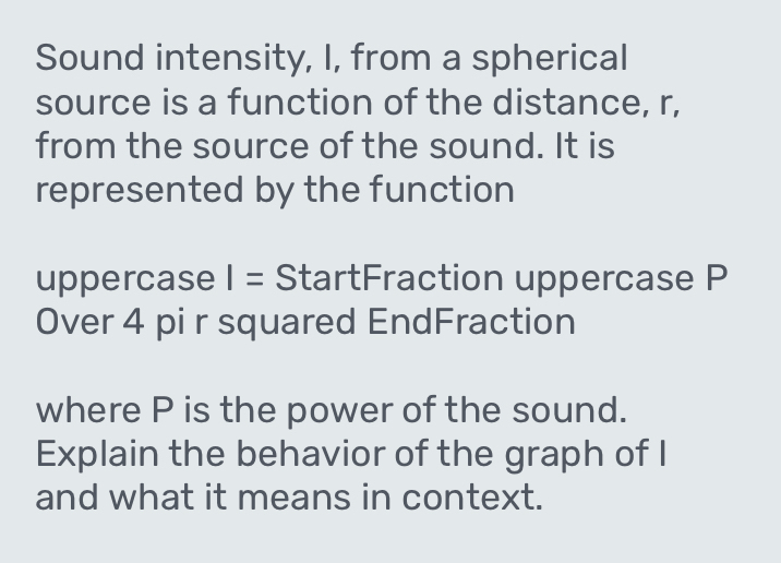 Solved: Sound intensity, I, from a spherical source is a function of ...