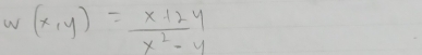 w(x,y)= (x+2y)/x^2-y 