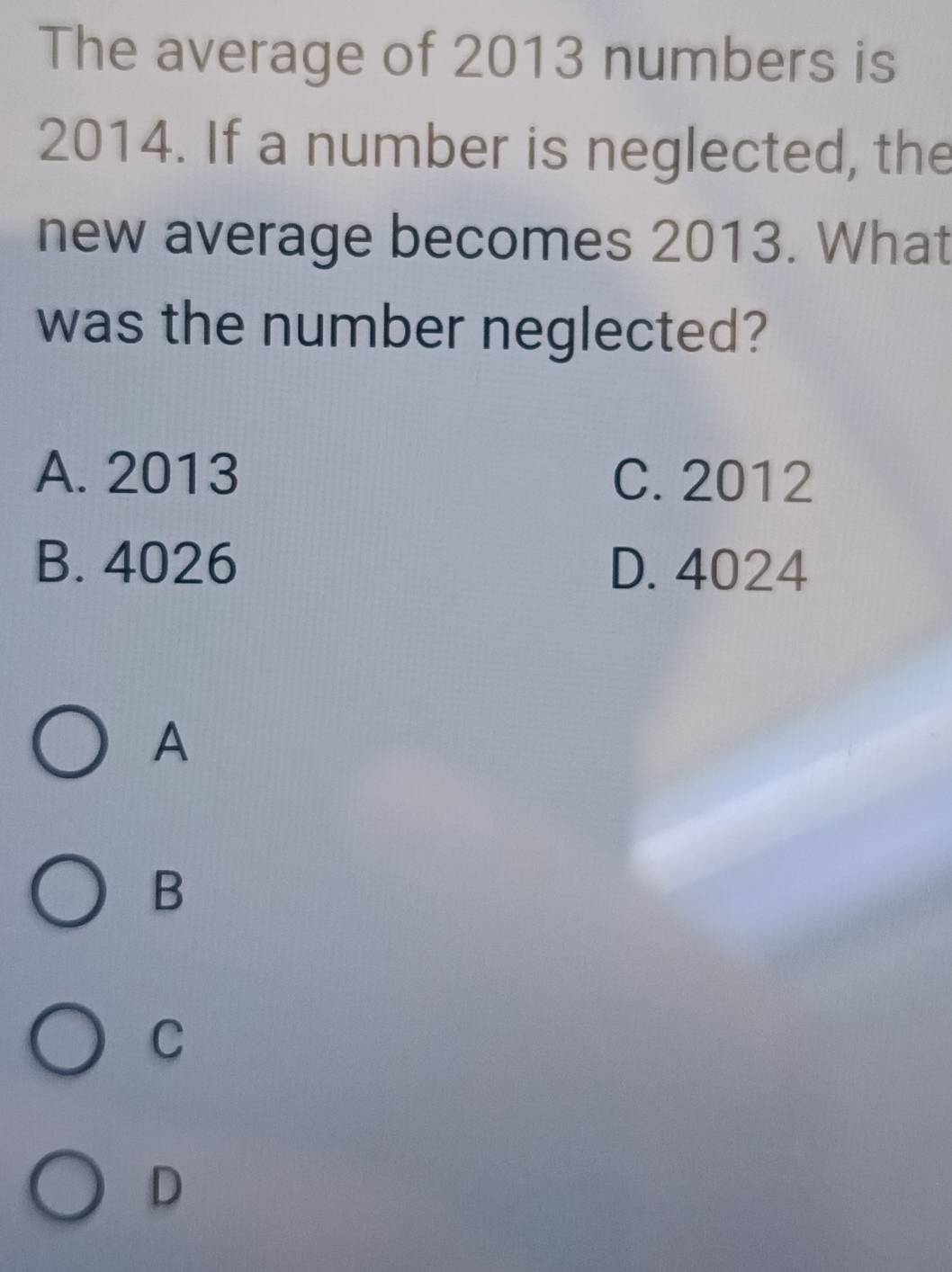Solved: The average of 2013 numbers is 2014. If a number is neglected ...