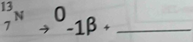 _7^((13)Nto _(-1)^0B+ _ )