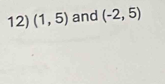 (1,5) and (-2,5)