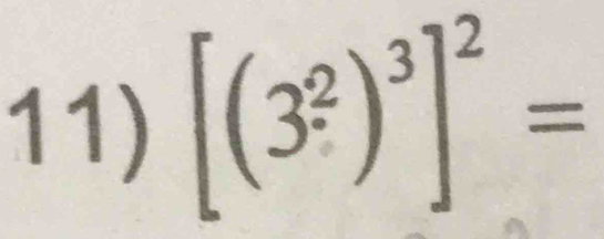 [(3^2)^3]^2=