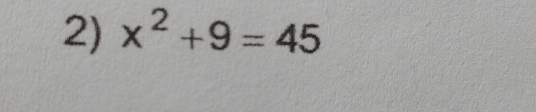 x^2+9=45