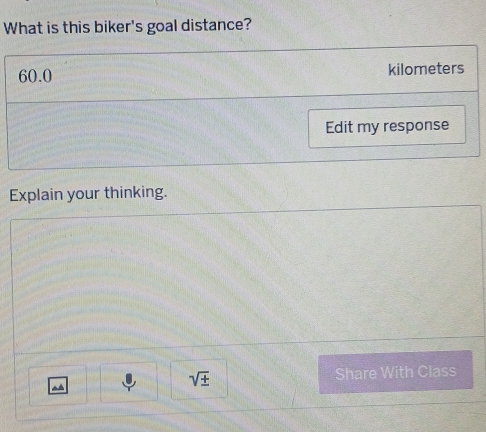 What is this biker's goal distance?
60.0 kilometers
Edit my response 
Explain your thinking.
sqrt(± ) Share With Class