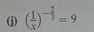 ( 1/x )^- 2/3 =9