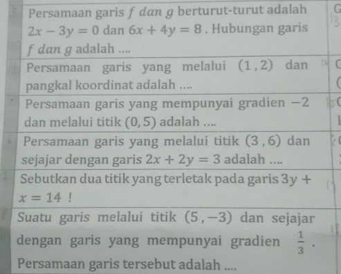 Persamaan garis f dan g berturut-turut adalah G
Persamaan garis tersebut adalah ....