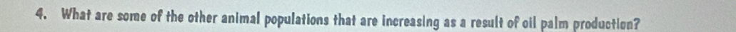 What are some of the other animal populations that are increasing as a result of oil palm production?