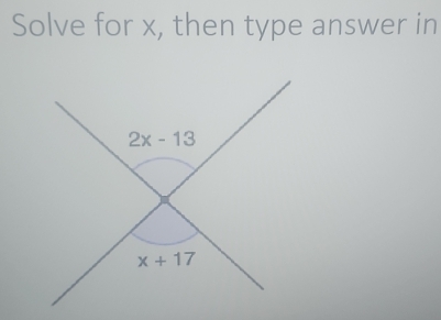 Solve for x, then type answer in