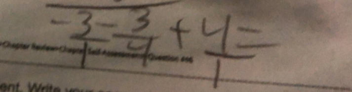 frac -3- 3/4 + 4/1 =