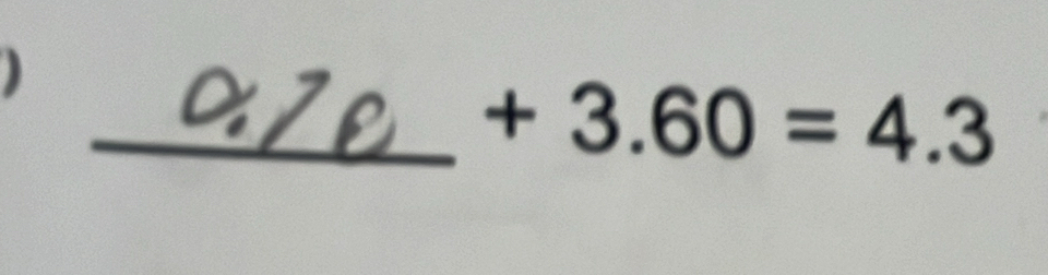 ) 
_ +3.60=4.3