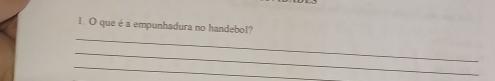 que é a empunhadura no handebol? 
_ 
_ 
_