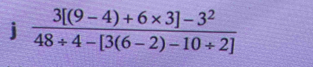  (3[(9-4)+6* 3]-3^2)/48/ 4-[3(6-2)-10+2] 