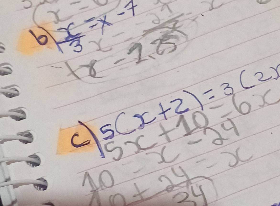 6 x/3 =x-4
5x+10=6x
c 5(x+2)=3(2x
beginarrayr 10-x=24 2+24=x 24endarray