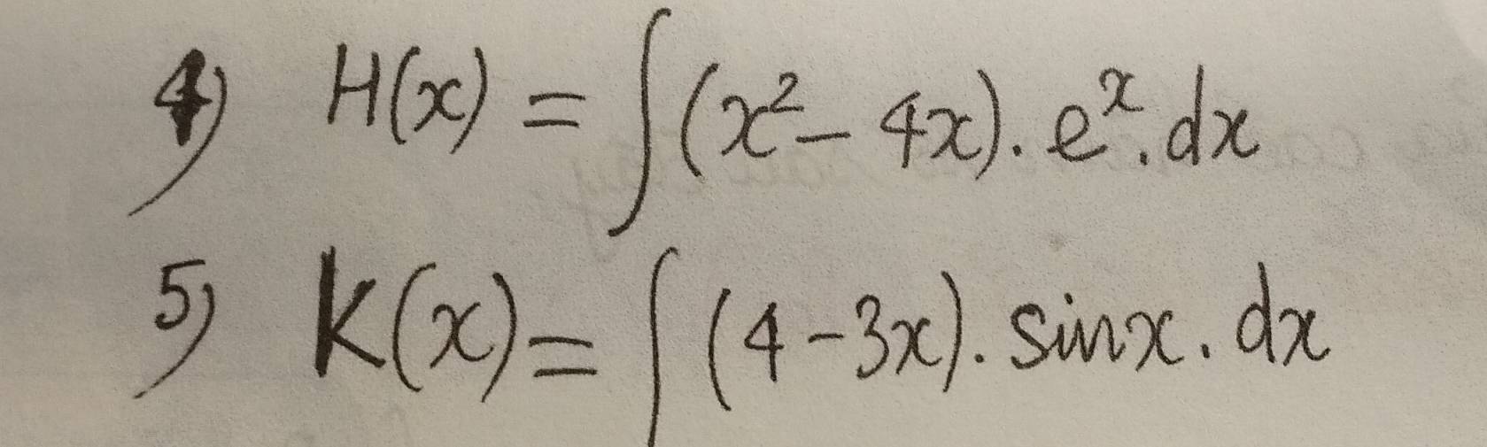 ④ H(x)=∈t (x^2-4x)· e^x.dx
3) k(x)=∈t (4-3x)· sin x· dx