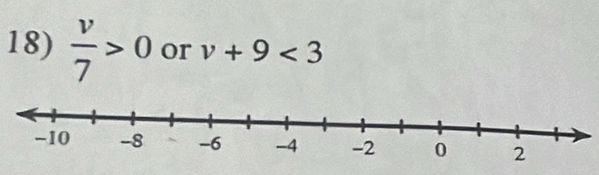  v/7 >0 or v+9<3</tex>