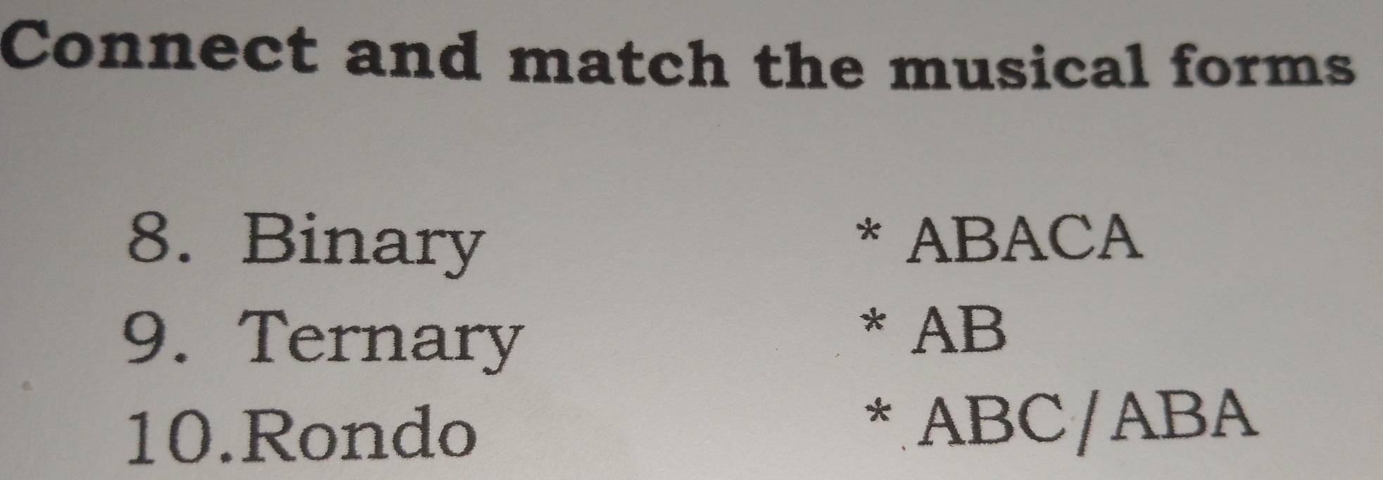 Solved: Connect and match the musical forms 8. Binary ABACA 9. Ternary ...