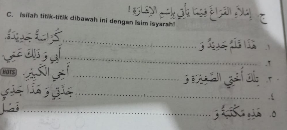 Isilah titik-titik dibawah ini dengan Isim isyarah! 
_ 
_ 
_ 
HOTS 
。 
_ 
_