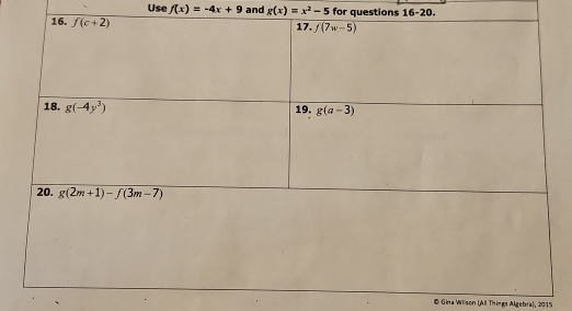 Use f(x)=-4x+9 and g(x)=x^2-5 for questions 16-20.
© Gina Wilson (Ail Things Algebra), 2015