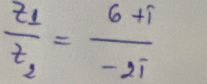 frac z_1z_2= (6+i)/-2i 