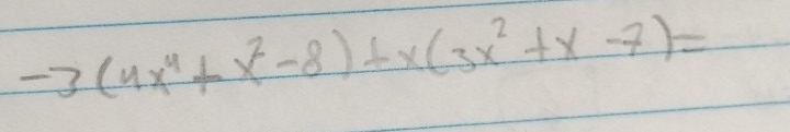 -3(4x^4+x^2-8)+x(3x^2+x-7)=