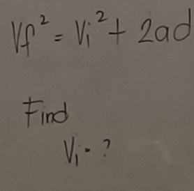 Vf^2=Vi^2+2ad
Find
V_1- ?