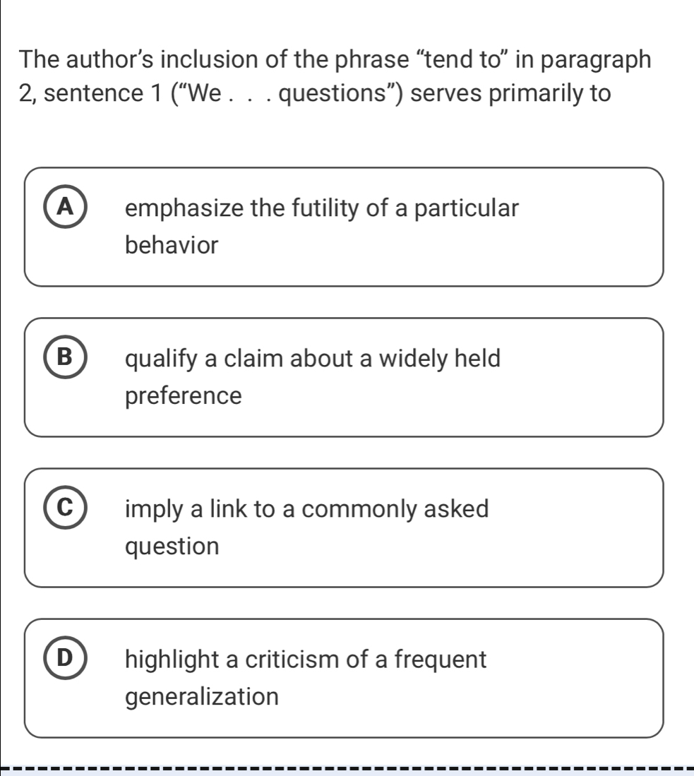 Solved: The author’s inclusion of the phrase “tend to” in paragraph 2 ...