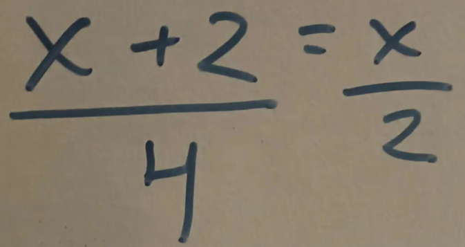  (x+2)/4 = x/2 