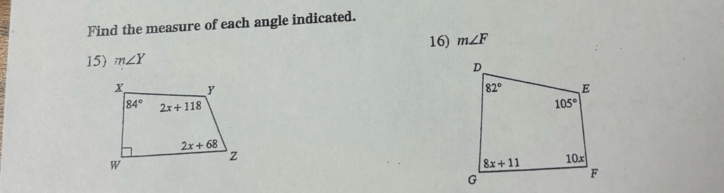 Find the measure of each angle indicated.
15) m∠ Y 16) m∠ F