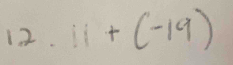 11+(-19)