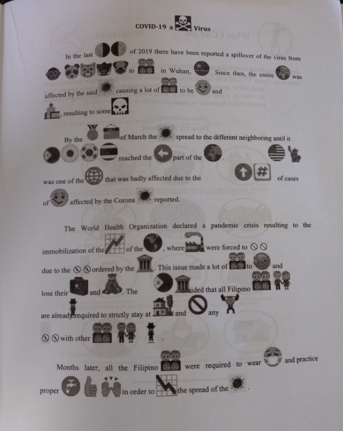 COVID-19 a Virus 
In the last 
of 2019 there have been reported a spillover of the virus from 
to où od in Wuhan, Since then, the entire was 
affected by the said causing a lot of o ∞ to be and 
, resulting to some 
By the of March the spread to the different neighboring until it 
reached the part of the 
was one of the that was badly affected due to the of cases 
of affected by the Corona reported. 
The World Health Organization declared a pandemic crisis resulting to the 
immobilization of the of the , where were forced to 
due to the X ordered by the . This issue made a lot of ω& to and 
lose their and . The eided that all Filipino 
are already required to strictly stay at and any 
Ⓧ Ⓧ with other 
Months later, all the Filipino were required to wear and practice 
proper in order to the spread of the