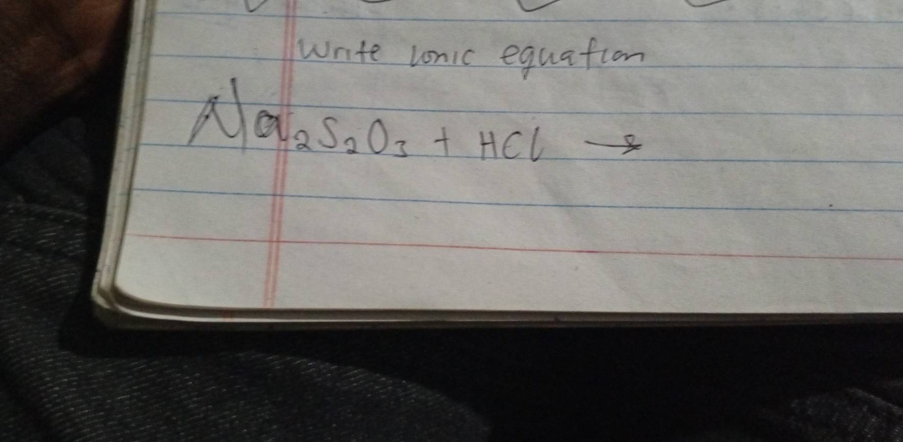 write lonic equation
Na_2S_2O_3+HCl