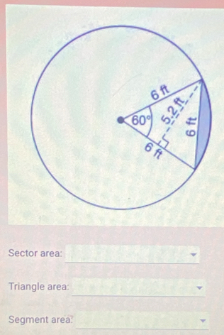 Sector area:
_
Triangle area:
_
Segment area: