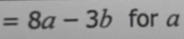 =8a-3b for a