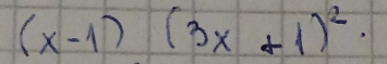 (x-1)(3x+1)^2