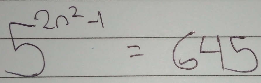 5^(2n^2)-1=645