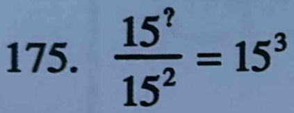  15^?/15^2 =15^3