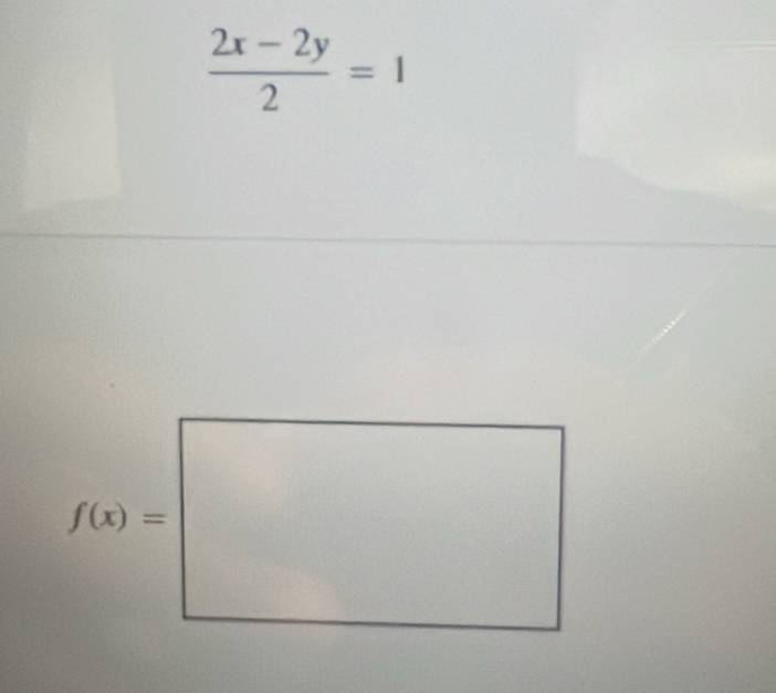  (2x-2y)/2 =1
f(x)=□ □ 