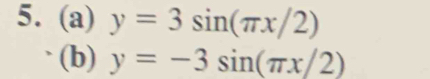 y=3sin (π x/2)
(b) y=-3sin (π x/2)