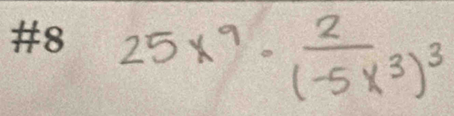 25x^9· frac 2(-5x^3)^3