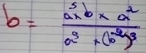 b=frac a^3b* a^2a^3* (b^(-2))^3