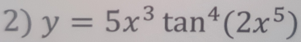 y=5x^3tan^4(2x^5)