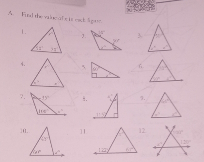 Find the value of x in each figure.
1. 2.3. 50°
x° x°
4.5.6.
7.8. 9.
 
10.11.12. 100°
x° 120°