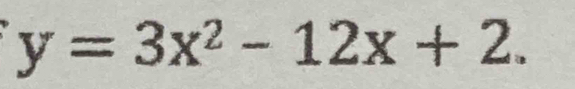 y=3x^2-12x+2.